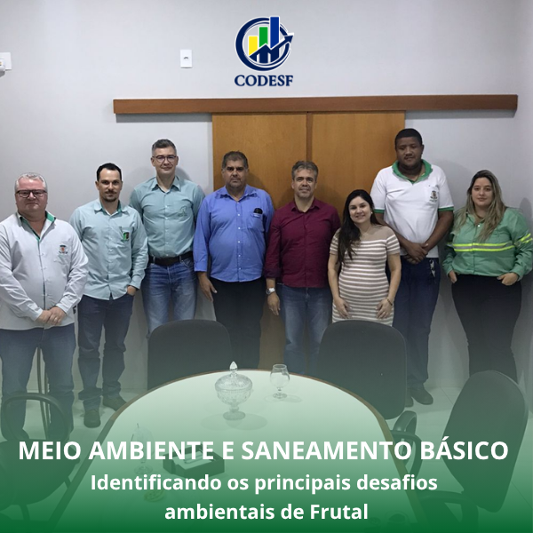 Notícia Câmara Técnica de Meio Ambiente e Saneamento Básico discute os principais desafios ambientais de Frutal
